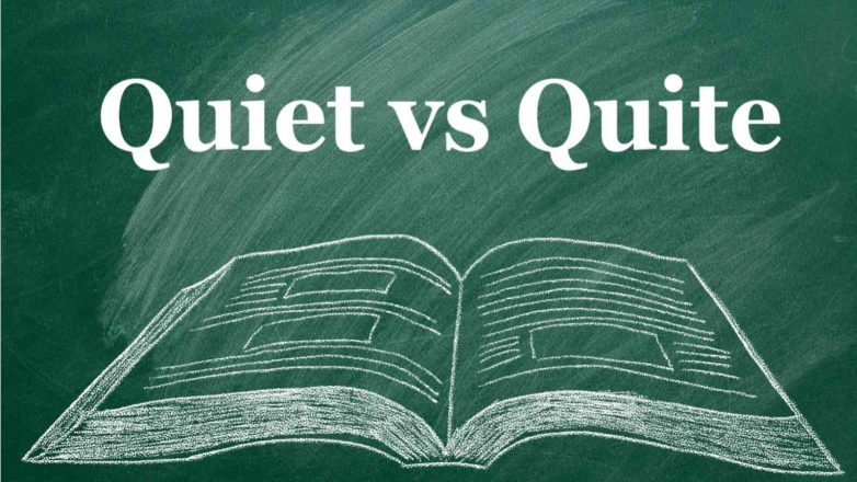 Quite vs Quiet: Difference between Quite and Quiet
