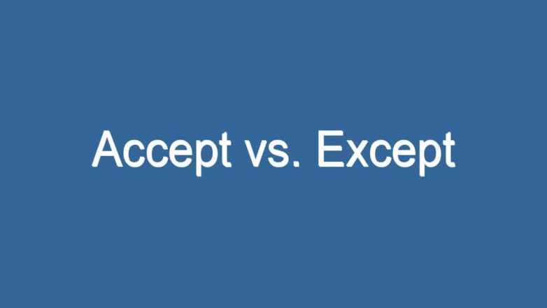 Accept vs Except: Difference between Accept and Except