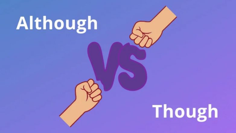 Though vs Although: Difference between Though and Although