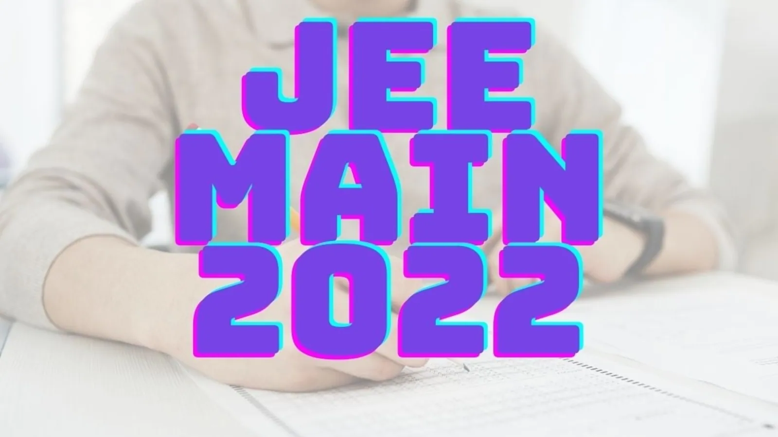 JEE Mains 2022 Session 2: NTA to reopen registration link after Session 1 result
