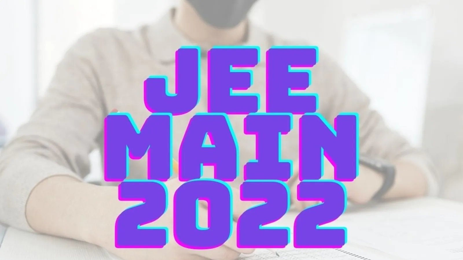 JEE Main 2022 Session 2: July 28 Morning shift paper JEE Main 2022 Session 2: July 28 Morning shift paper analysis
