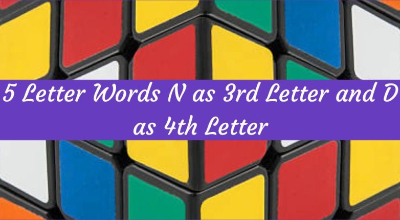 5 Letter Words N as 3rd Letter and D as 4th Letter, What are the List of 5 Letter Words N as 3rd Letter and D as 4th Letter