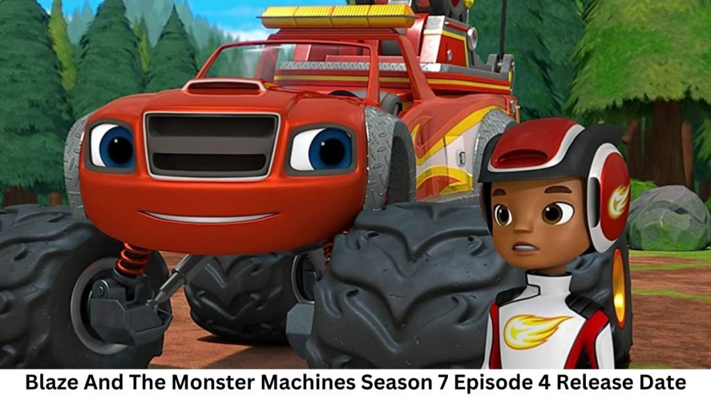 Blaze And The Monster Machines Season 7 Episode 4 Release Blaze And The Monster Machines Season 7 Episode 4 Release Date and Time, Countdown, When Is It Coming Out?