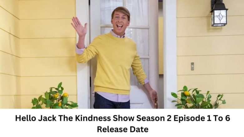 Hello Jack The Kindness Show Season 2 Episode 1 To 6 Release Date and Time, Countdown, When Is It Coming Out?