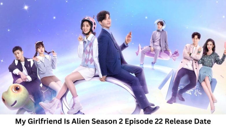 My Girlfriend Is Alien Season 2 Episode 22 Release Date and Time, Countdown, When Is It Coming Out?