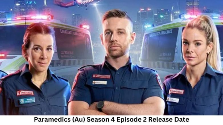 Paramedics (Au) Season 4 Episode 2 Release Date and Time, Countdown, When Is It Coming Out?
