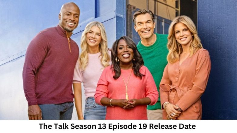 The Talk Season 13 Episode 19 Release Date and Time, Countdown, When Is It Coming Out?