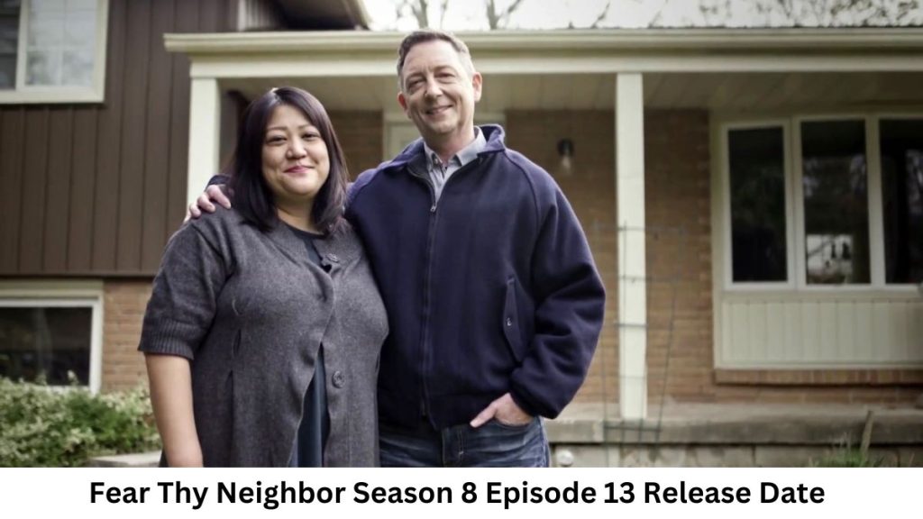 Fear Thy Neighbor Season 8 Episode 13 Release Date and Time, Countdown, When Is It Coming Out?