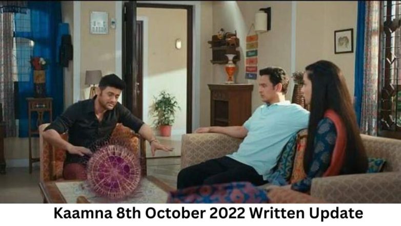 ​Kaamna 8th October 2022 Written Update, Upcoming Twists In Kaamna