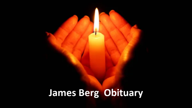 James Berg Obituary, What was James Berg Cause of Death?