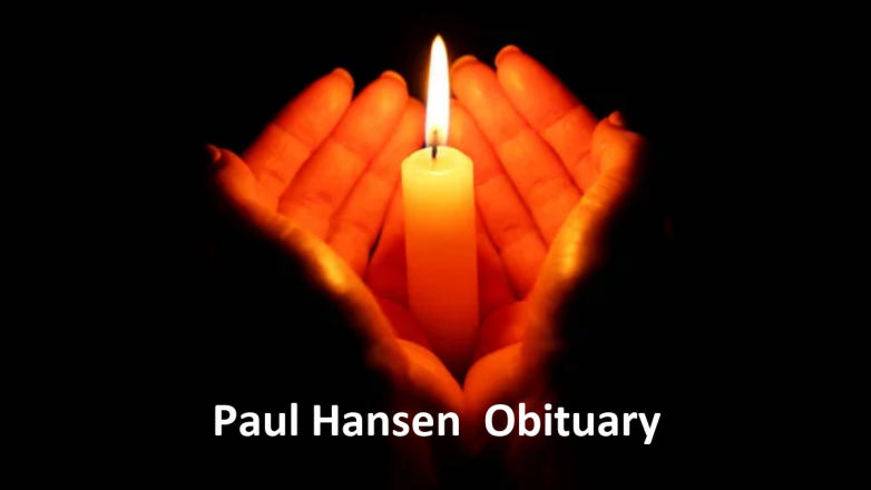 Paul Hansen Obituary, What was Paul Hansen Cause of Death?