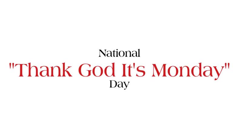 National Thank God Its Monday Day