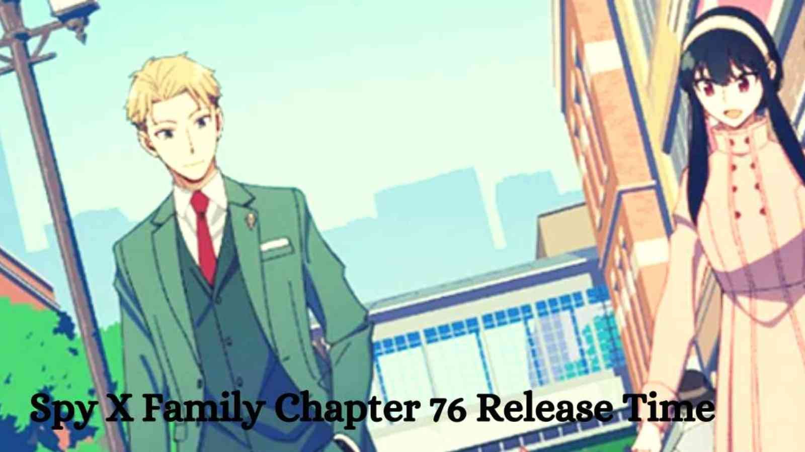 Spy-X-Family-Chapter-76-Release-Time (1) Spy X Family Chapter 76 Release Date