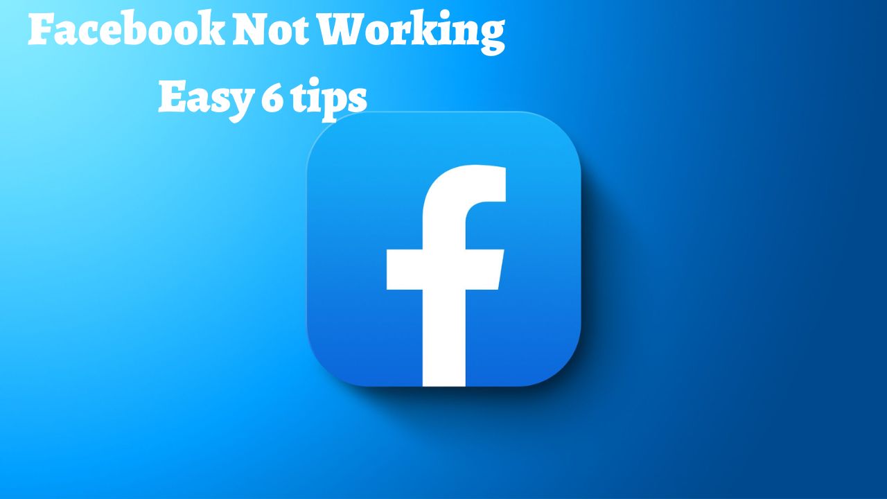 Facebook Not Working: Easy Steps to Make your Entertainment Ongoing