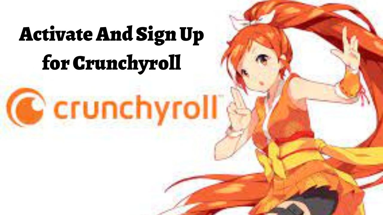 Activate And Sign Up for Crunchyroll
