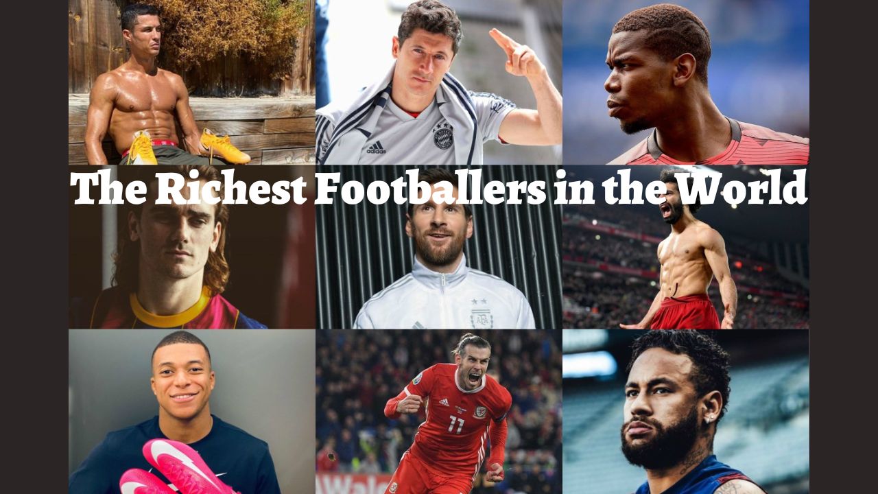 The Richest Footballers in the World