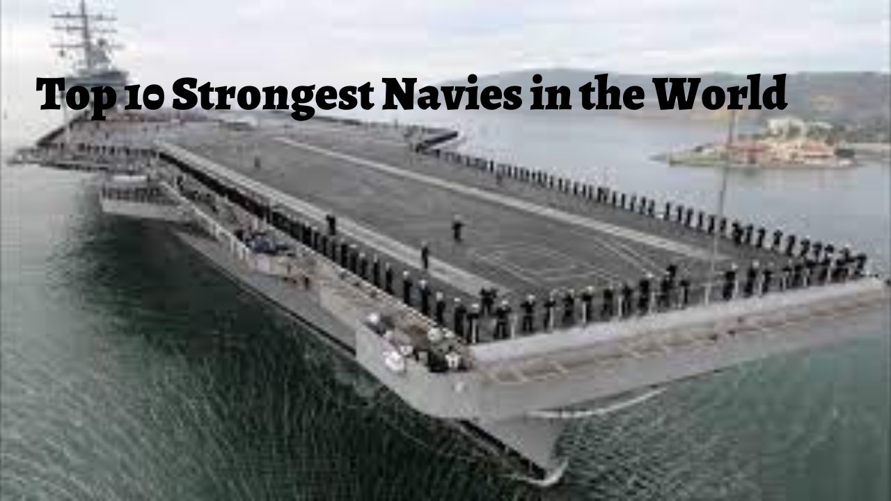 Top 10 Strongest Navies in the World