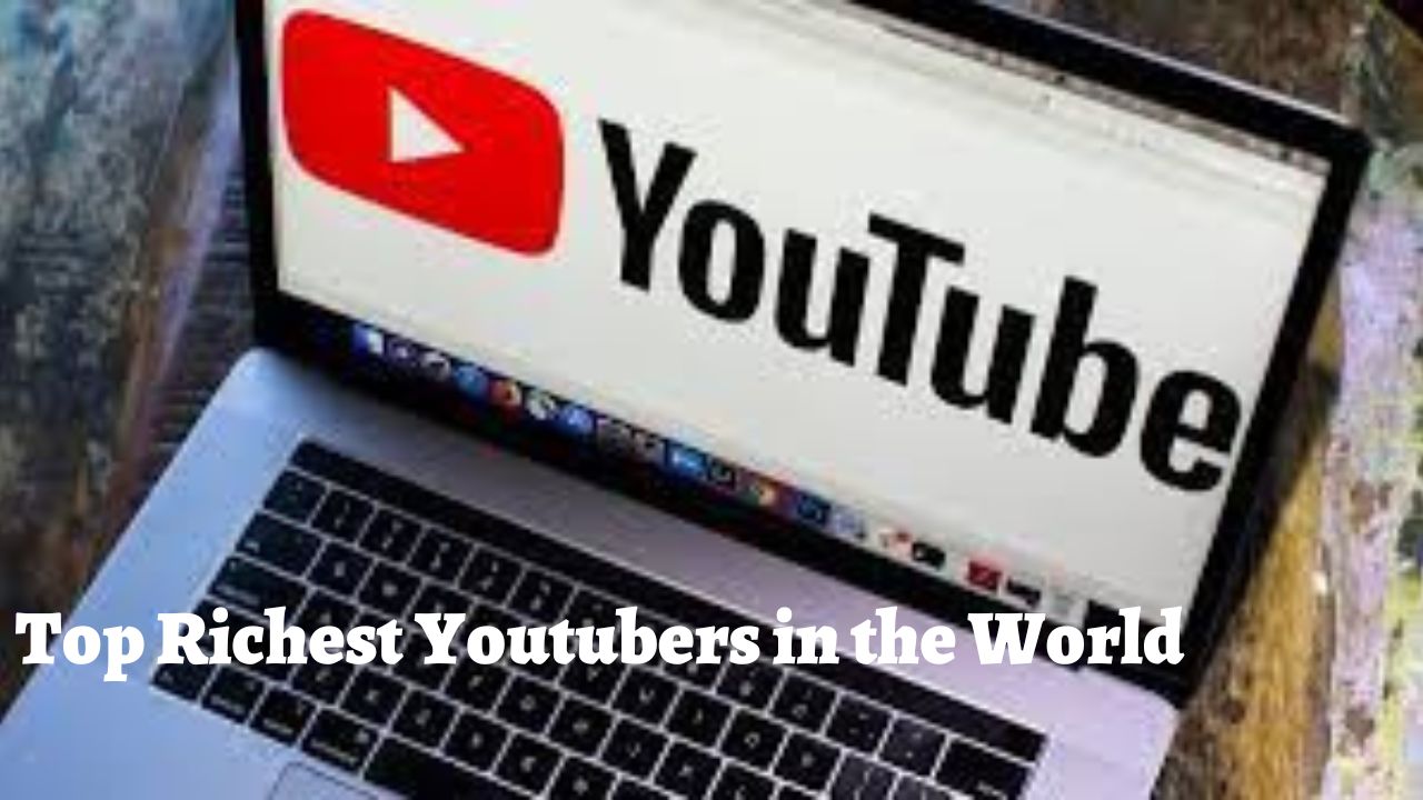 Meet the Top Richest Youtubers in the World
