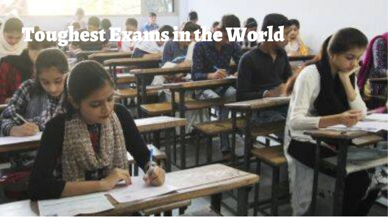 Toughest Exams in the World Toughest Exams in the World