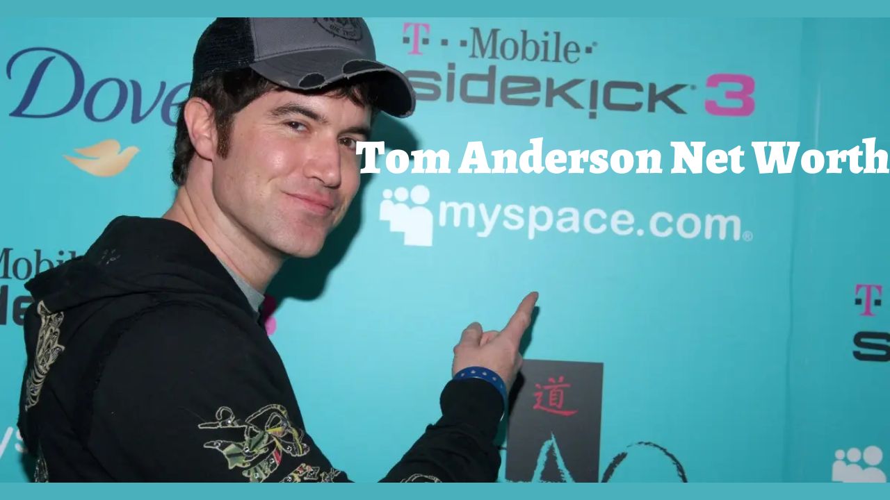 Tom Anderson biography: net worth