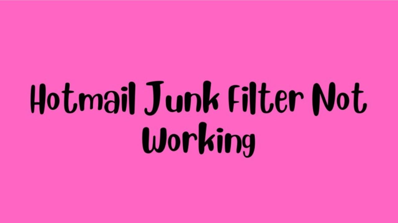 How to fix Hotmail Spam Filter Not Working