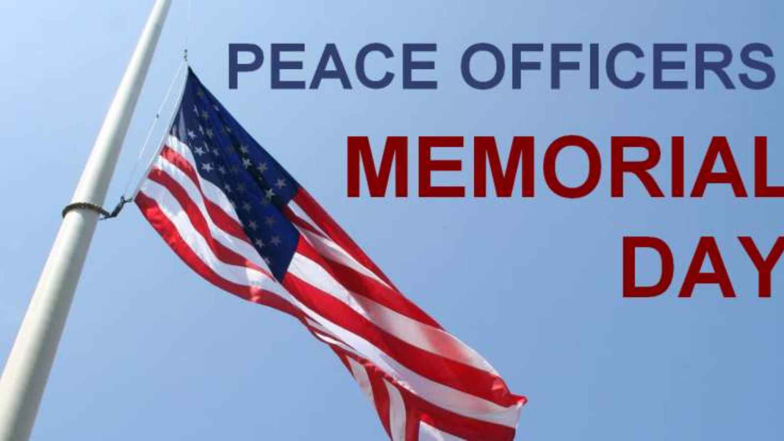 Peace Officers Memorial Day 2023 Date History Facts About Peace Officers