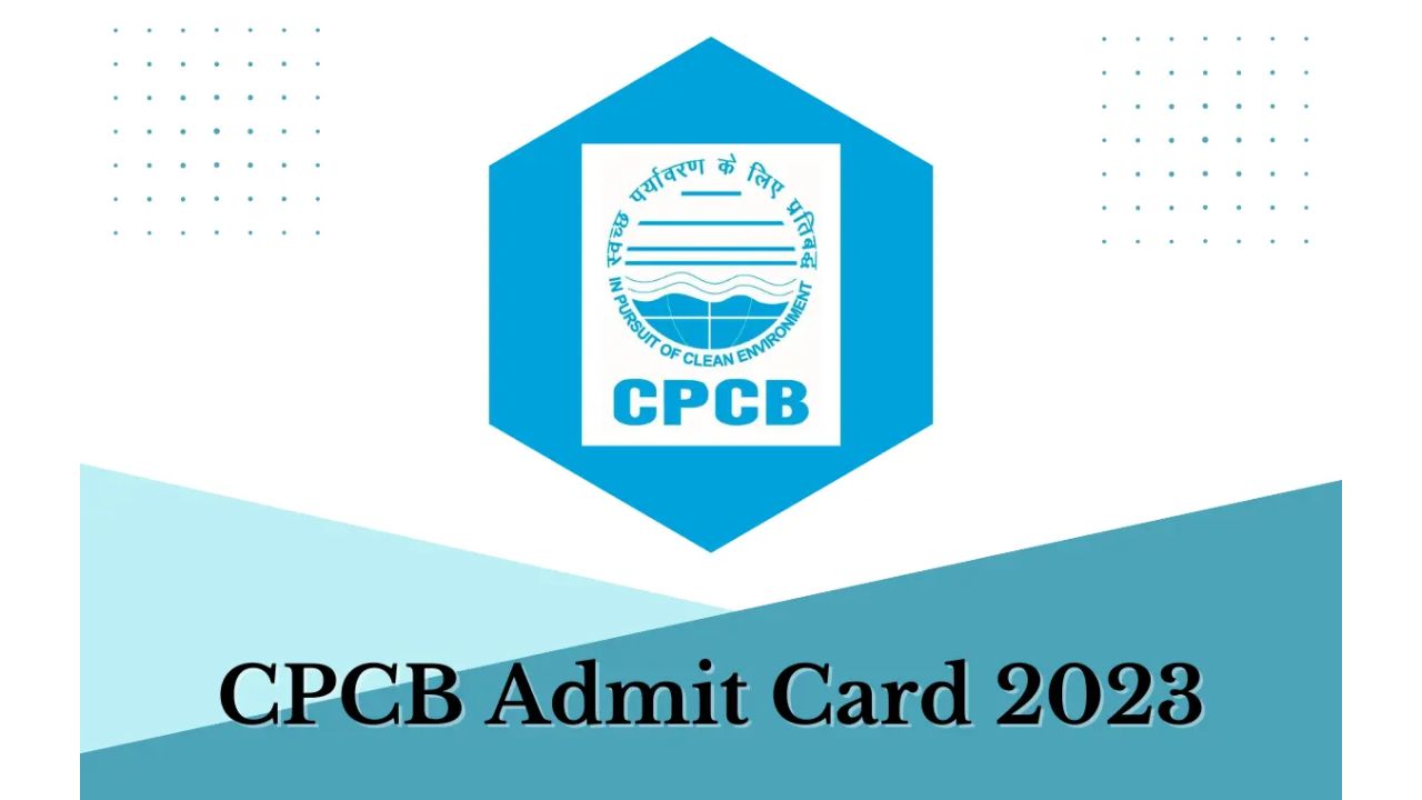 CPCB Admit Card 2023 out