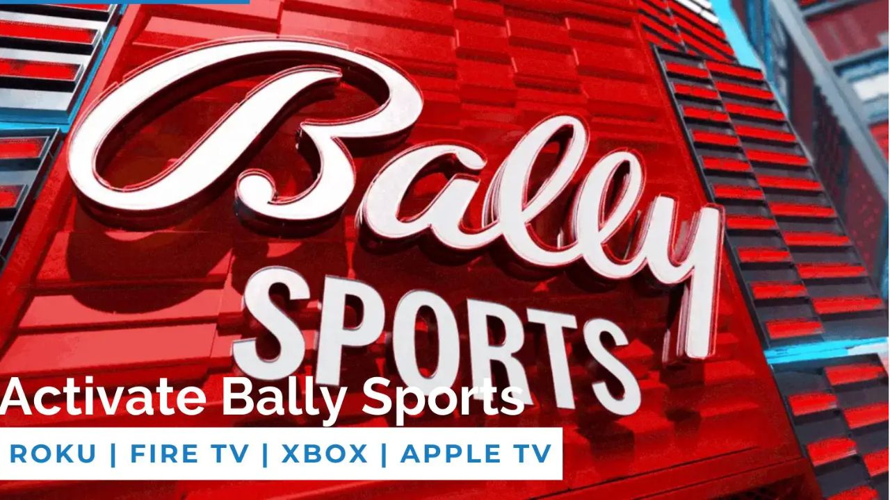 How do I activate Bally Sports on Roku, Apple Tvs in 2023