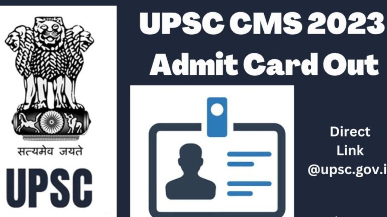 UPSC CMS Admit Card 2023 UPSC CMS Admit Card 2023