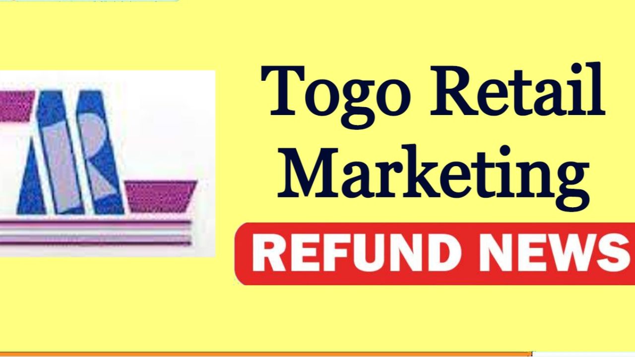 Togo Retail Marketing Refund Update