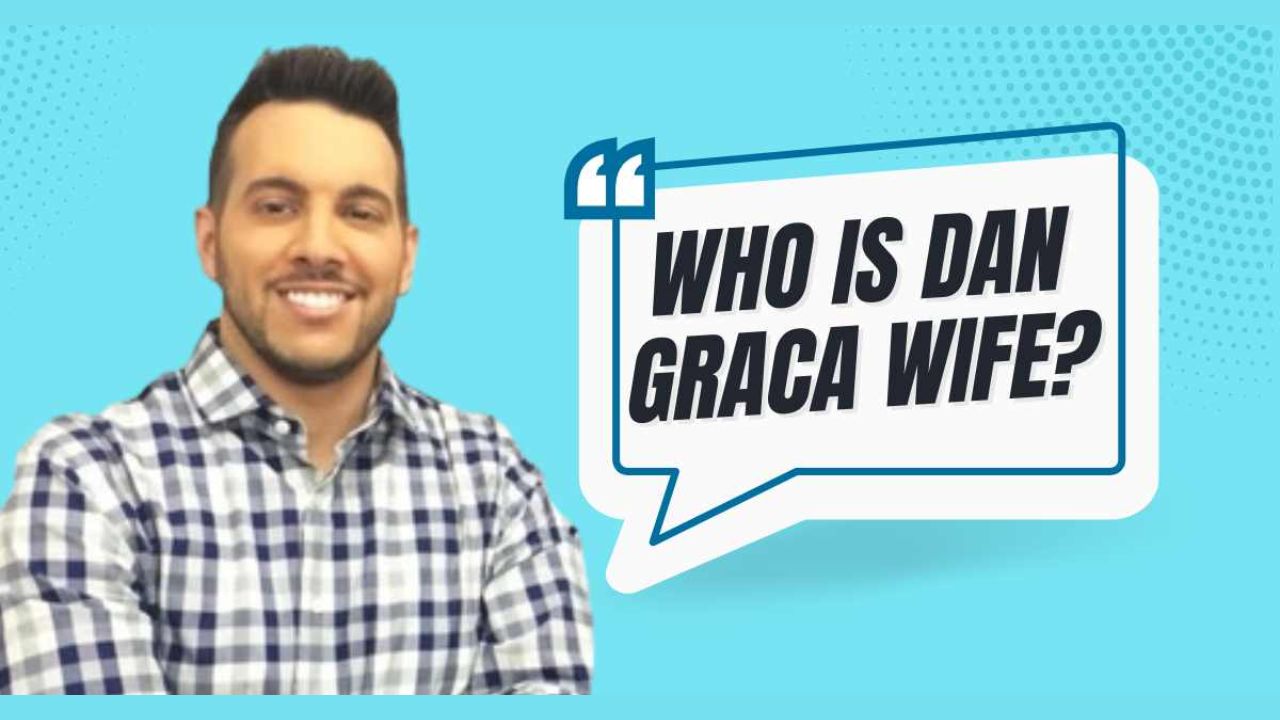 Who Is Dan Graca Wife Who Is Dan Graca Wife