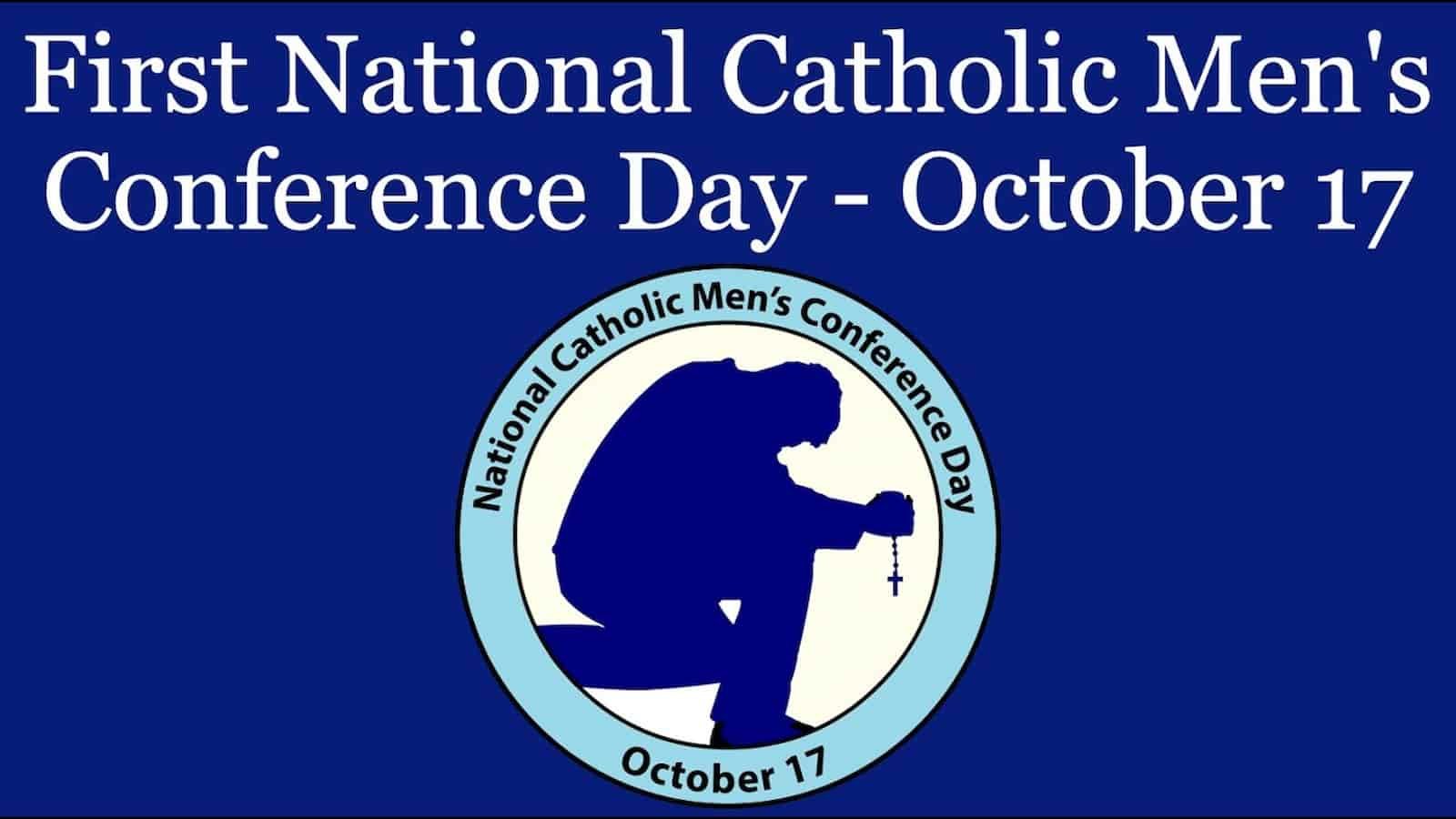 National Catholic Men’s Conference Day National Catholic Men’s Conference Day