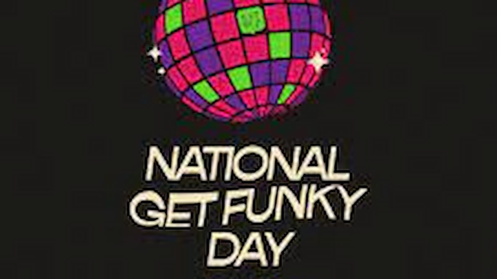 National Get Funky Day National Get Funky Day