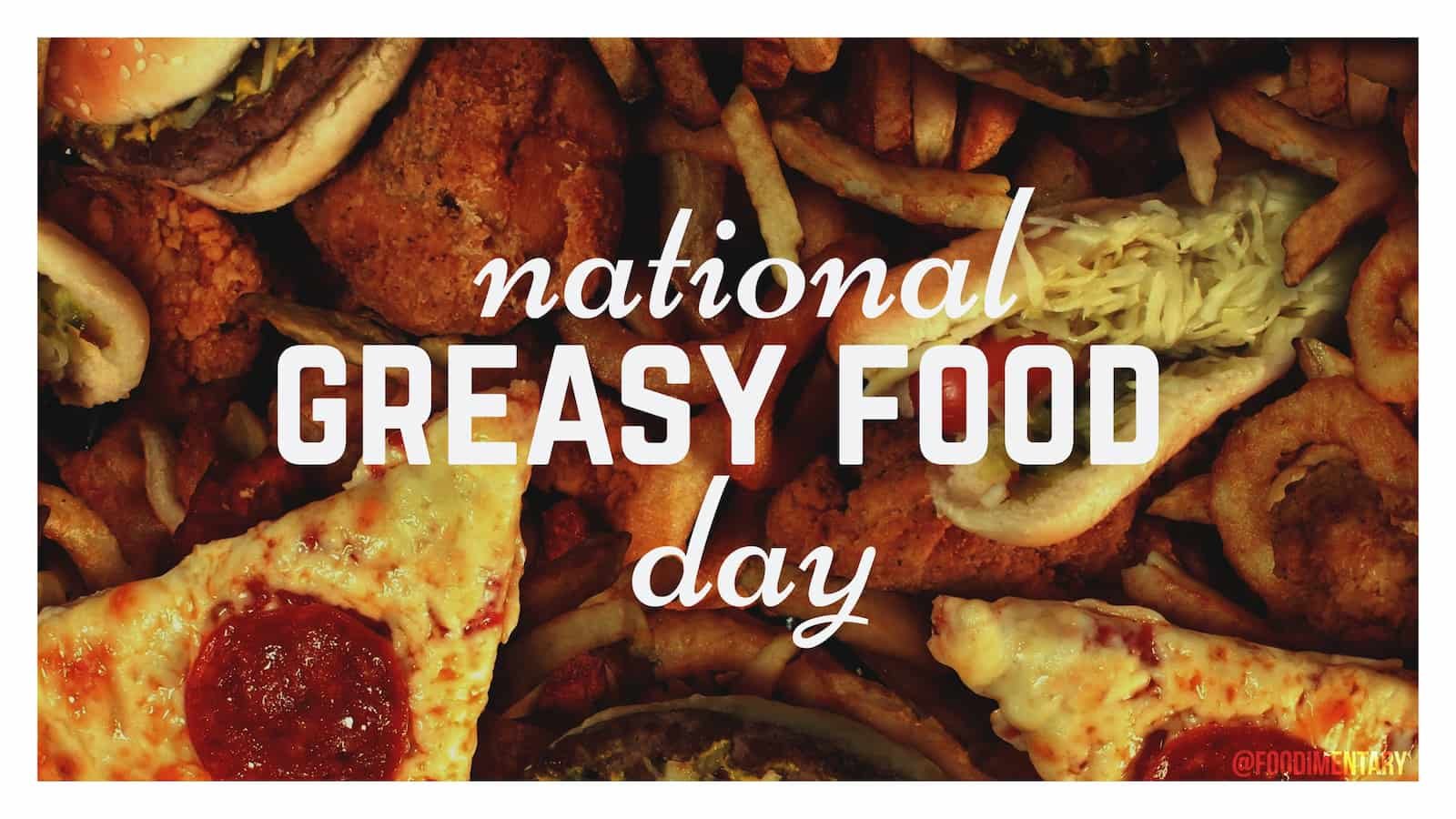 National Greasy Foods Day (1) National Greasy Foods Day (1)
