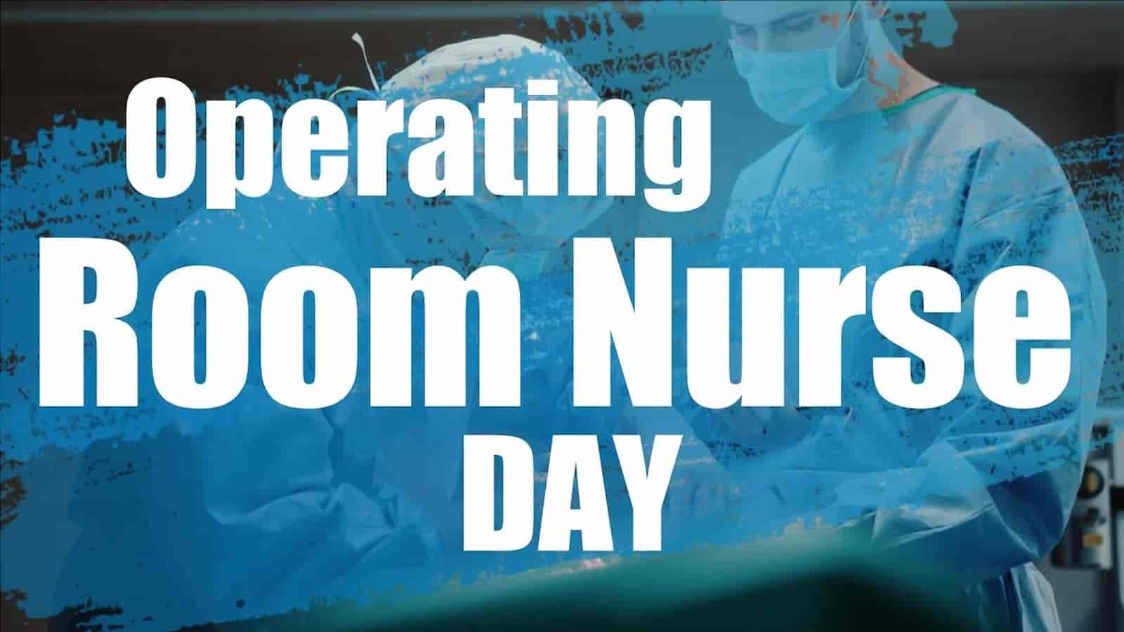 Operating Room Nurse Day Operating Room Nurse Day